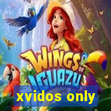 xvidos only